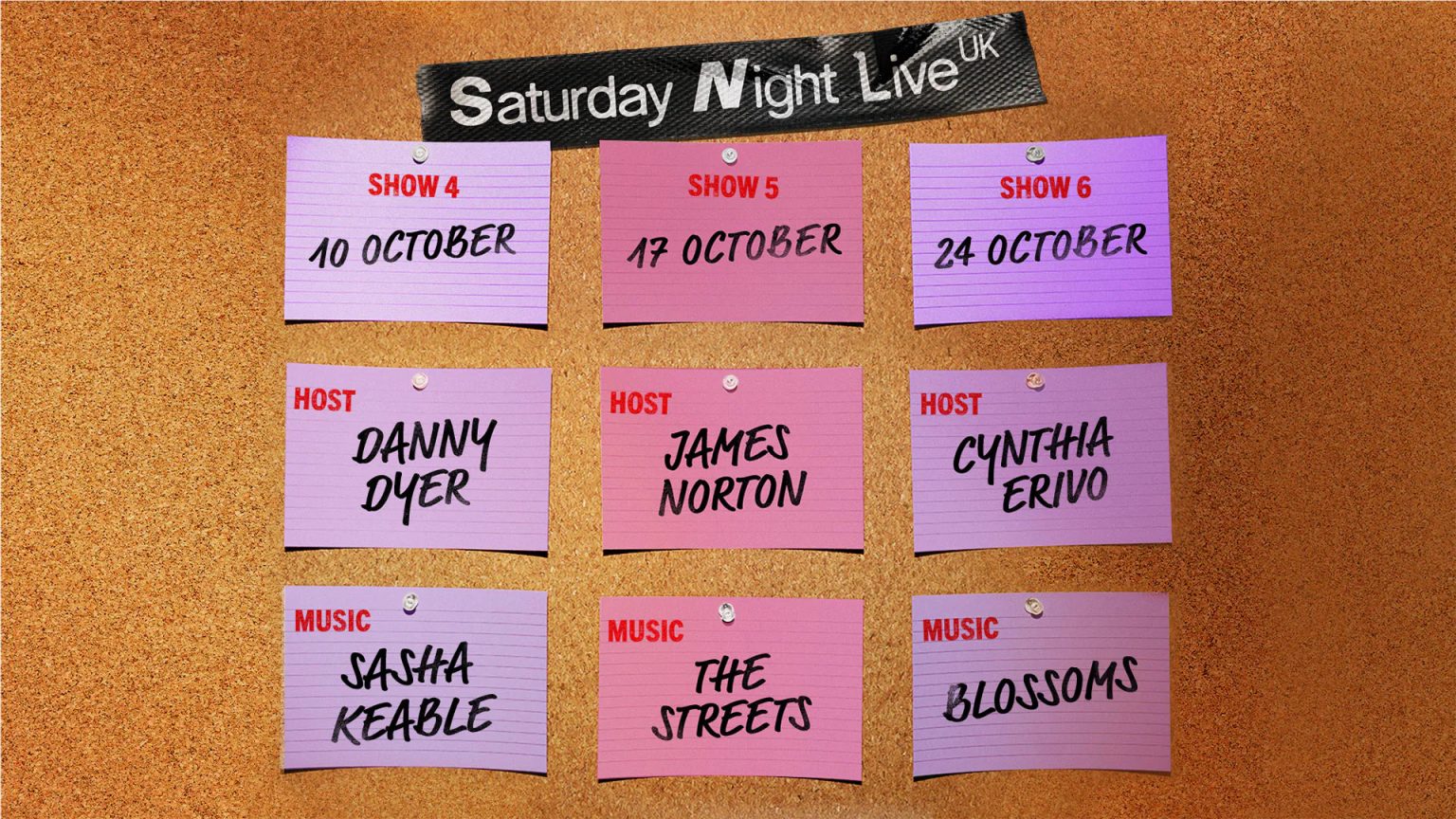 SNL UK reveals Danny Dyer, James Norton and Cynthia Erivo hosts for October Danny Dyer hosts SNL UK alongside singer-songwriter Sasha Keable this October.